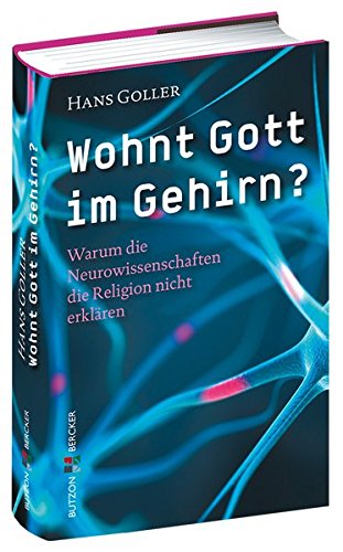 Download Wohnt Gott im Gehirn?: Warum die Neurowissenschaften die Religion nicht erklären Download Wohnt Gott im Gehirn?: Warum die Neurowissenschaften die Religion nicht erklären