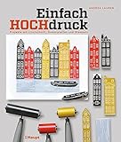 Image de Einfach Hochdruck: Projekte mit Linolschnitt, Gummiplatten und Stempeln