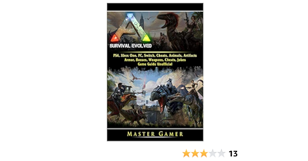 Buy Ark Survival Evolved Ps4 Xbox One Pc Switch Cheats Animals Artifacts Armor Bosses Weapons Cheats Jokes Game Guide Unofficial Book Online At Low Prices In India Ark Survival Evolved Ps4