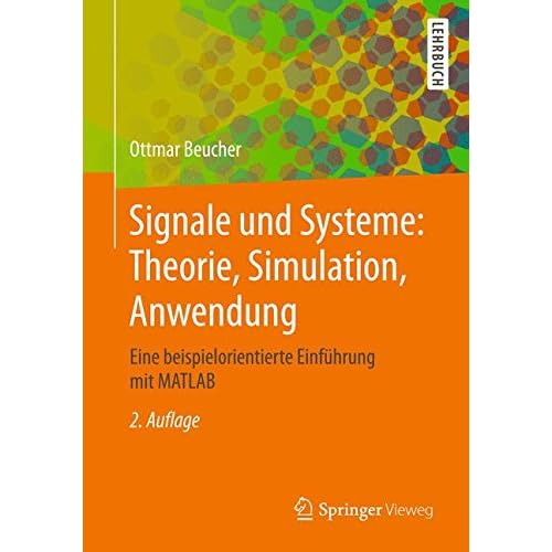 [PDF] Download Signale und Systeme: Theorie, Simulation, Anwendung: Eine beispielorientierte Einführung mit MATLAB Kostenlos