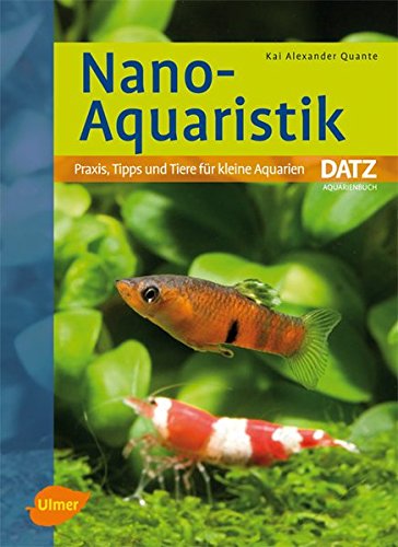 Download Nano-Aquaristik: Praxis, Tipps und Tiere für kleine Aquarien Download Nano-Aquaristik: Praxis, Tipps und Tiere für kleine Aquarien