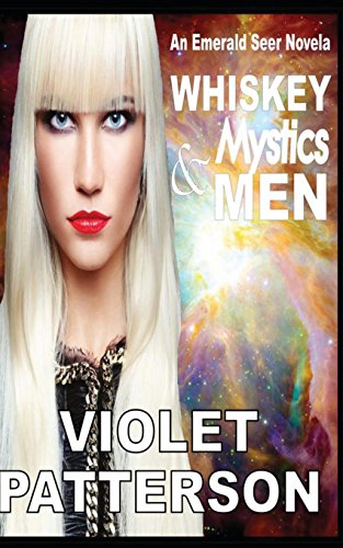 Whiskey, Mystics, and Men (Emerald Seer Novella Book 1)
