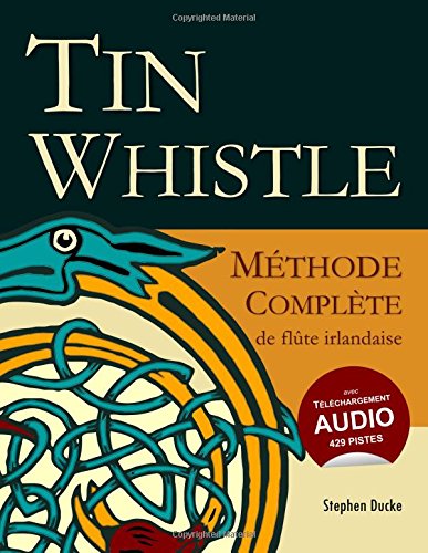 Télécharger Tin Whistle - Méthode Complète de Flûte Irlandaise Livre eBook France