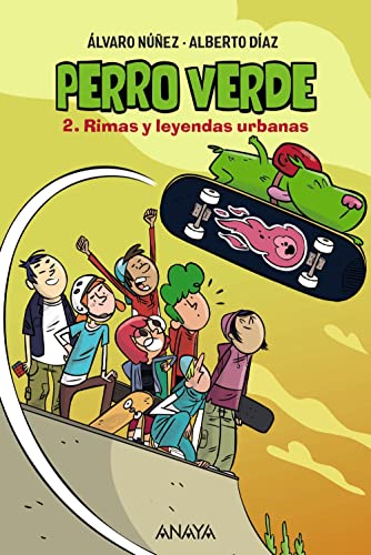 Perro verde 2: Rimas y leyendas urbanas (LITERATURA INFANTIL - Narrativa infantil)