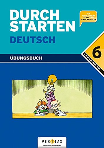 Durchstarten - Deutsch - Bisherige Ausgabe: 6. Schulstufe - Dein Übungsbuch: Übungsbuch mit Lösungen