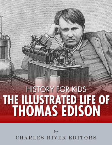 Download History for Kids: The Illustrated Life of Thomas Edison Download History for Kids: The Illustrated Life of Thomas Edison