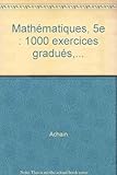 Image de Mathématiques, 5e : 1000 exercices gradués,...
