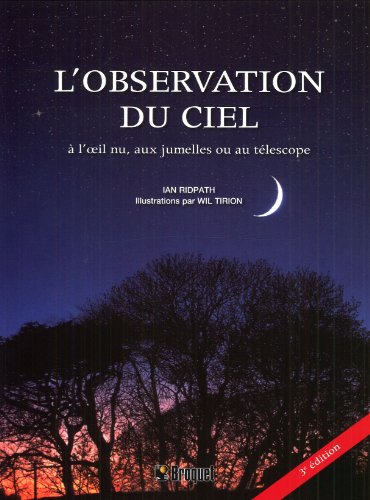 Télécharger L'observation du ciel à l'oeil nu, aux jumelles ou au télescope - Le guide Francais PDF