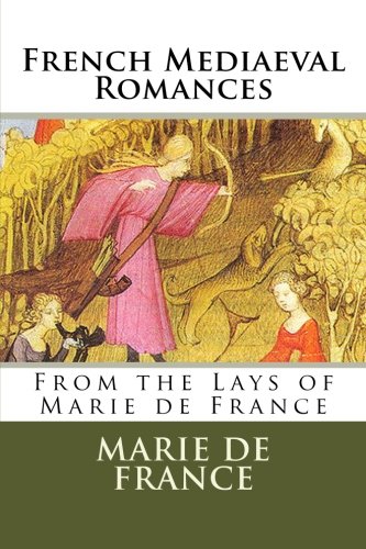 French Mediaeval Romances: From the Lays of Marie de France