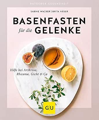 Basenfasten Fur Die Gelenke Hilfe Bei Arthrose Rheuma Gicht Co Gu Ratgeber Gesundheit Ebook Wacker Sabine Naser Brita Amazon De Kindle Shop 