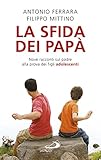 Image de La sfida dei papà. Nove racconti sul padre alla prova