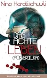 Bücher Neuerscheinungen 2022 - Das achte Leben (Für Brilka) von Nino Haratischwili