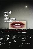Image de What Do Pictures Want?: The Lives and Loves of Images