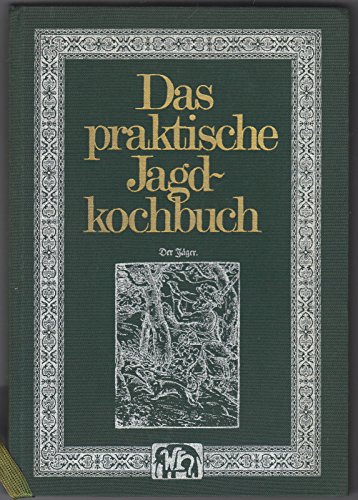 Download Das praktische Jagd-Kochbuch Download Das praktische Jagd-Kochbuch