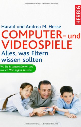 Computer- und Video-Spiele. Alles, was Eltern wissen sollten