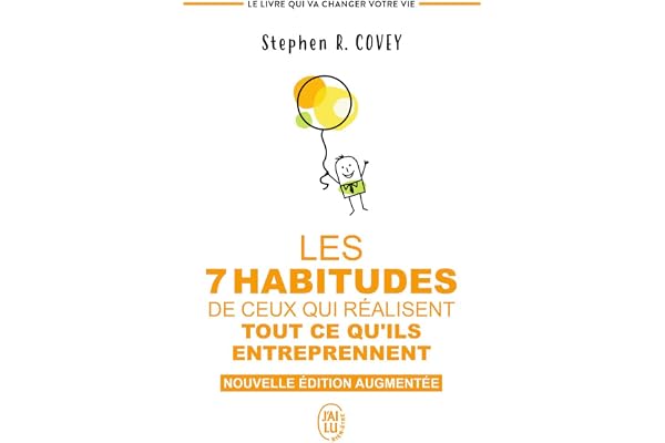 Les 7 habitudes de ceux qui réalisent tout ce qu'ils entreprennent: Le livre qui va changer votre vie