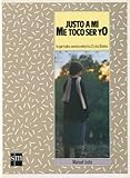 Image de Justo a mí, me toco ser yo: lo que todos vivimos entre los 12 y los 18 años (Manuel Iceta)