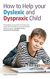 Image de How to help your Dyslexic and Dyspraxic Child: A practical guide for parents
