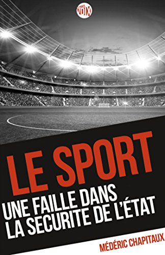 Download Le sport, une faille dans la sécurité de l'Etat Download Le sport, une faille dans la sécurité de l'Etat