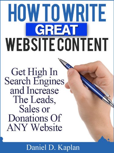 Download How To Write Great Website Content: Get High In Search Engines and Increase The Leads, Sales or Donations Of ANY Website Download How To Write Great Website Content: Get High In Search Engines and Increase The Leads, Sales or Donations Of ANY Website