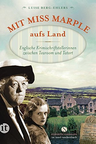 Download Mit Miss Marple aufs Land: Englische Krimischriftstellerinnen zwischen Tearoom und Tatort (insel taschenbuch) Download Mit Miss Marple aufs Land: Englische Krimischriftstellerinnen zwischen Tearoom und Tatort (insel taschenbuch)