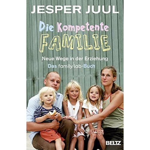 Kostenfreier Download Die kompetente Familie: Neue Wege in der
Erziehung. Das familylab-Buch