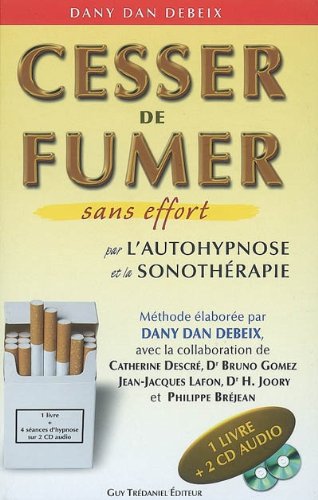 Download Cesser de Fumer (1 Livre + 2 CD Audio) Download Cesser de Fumer (1 Livre + 2 CD Audio)