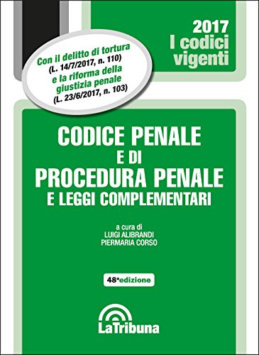Codice penale e di procedura penale e leggi complementari Codice penale e di procedura penale e leggi complementari