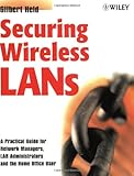 Image de Securing Wireless LANs: A Practical Guide for Network Managers, LAN Administrators and the Home Office User