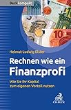 Image de Rechnen wie ein Finanzprofi: Wie Sie Ihr Kapital zum eigenen Vorteil nutzen (Beck kompakt)