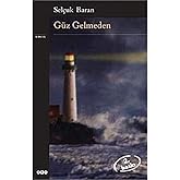 G&uuml;z Gelmeden