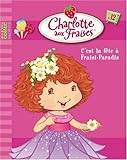 Image de Charlotte aux Fraises, Tome 12 : C'est la fête à Fraisi-Paradis
