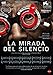 La mirada del silencio [DVD]