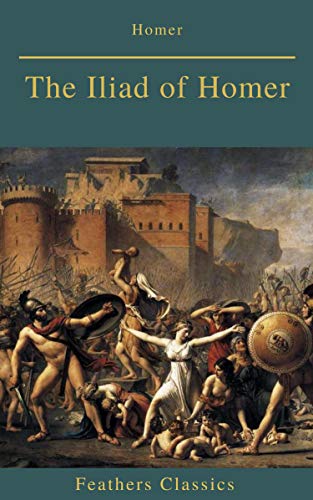 The Iliad of Homer (Feathers Classics) (English Edition)
