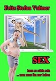 Image de Sex kann so schön sein ... man muss ihn nur haben: Erotisch skurile Erzählungen