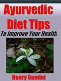 Image de Ayurvedic Diet Tips To Improve Your Health (English Edition)