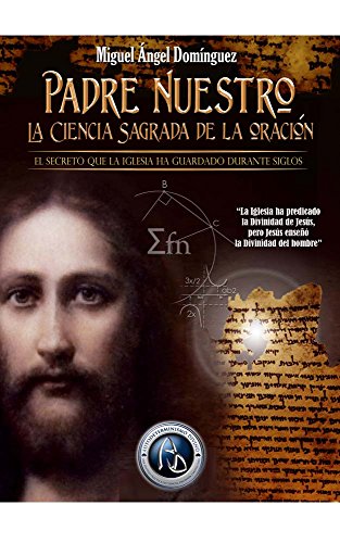 Download PADRE NUESTRO: LA CIENCIA SAGRADA DE LA ORACIÓN: EL SECRETO QUE LA IGLESIA HA GUARDADO DURANTE SIGLOS Download PADRE NUESTRO: LA CIENCIA SAGRADA DE LA ORACIÓN: EL SECRETO QUE LA IGLESIA HA GUARDADO DURANTE SIGLOS