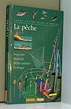 LA PECHE. Poisson, matériel, belles pêches, écologie
