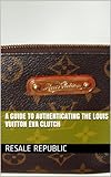 loui vuitton clutch bag  A Guide to Authenticating the Louis Vuitton Eva Clutch (Authenticating Louis Vuitton Book 14) (English Edition)