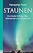 Produktbild Staunen: Eine Quelle für Ruhe, Stille, Gelassenheit und Lebensfreude