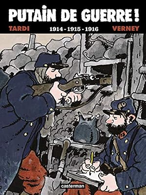 Jacques Tardi Putain De Guerre ! Tome 1 - 1914-1915-1916