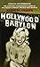 Hollywood Babylon: The Legendary Underground Classic of Hollywood's Darkest and Best Kept Secrets by