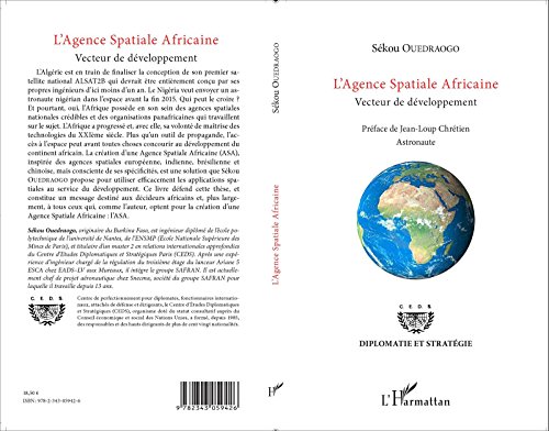L'Agence Spatiale Africaine: Vecteur de développement (Diplomatie et stratégie) L'Agence Spatiale Africaine: Vecteur de développement (Diplomatie et stratégie)