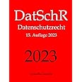 DatSchR, Datenschutzrecht, Aktuelle Gesetze: DSGVO, ePrivacy-VO, BDSG ...