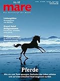  mare - Die Zeitschrift der Meere / No. 98 / Pferde: Wie sie vom Turm sprangen, Seeleuten das Leben retteten und auf einer einsamen Insel vergessen wurden