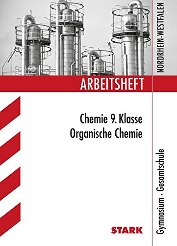 STARK Arbeitsheft Gymnasium - Organische Chemie 9. Klasse