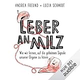 Cover zum Buch Leber an Milz: Wie wir lernen, auf di...
