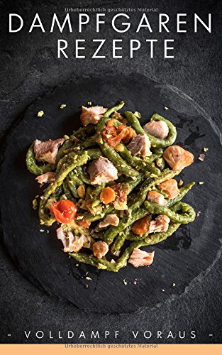 Preisvergleich Produktbild Dampfgaren Rezepte: Volldampf voraus