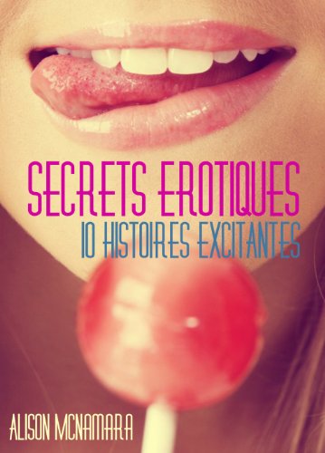 Couverture du livre Secrets érotiques, 10 histoires excitantes