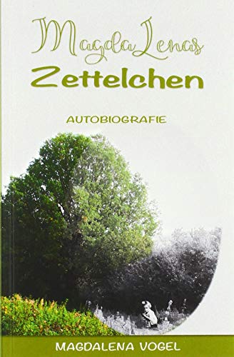 Magdalenas Zettelchen: Ein autobiografisches Lebenszeugnis von 1939 bis 1954